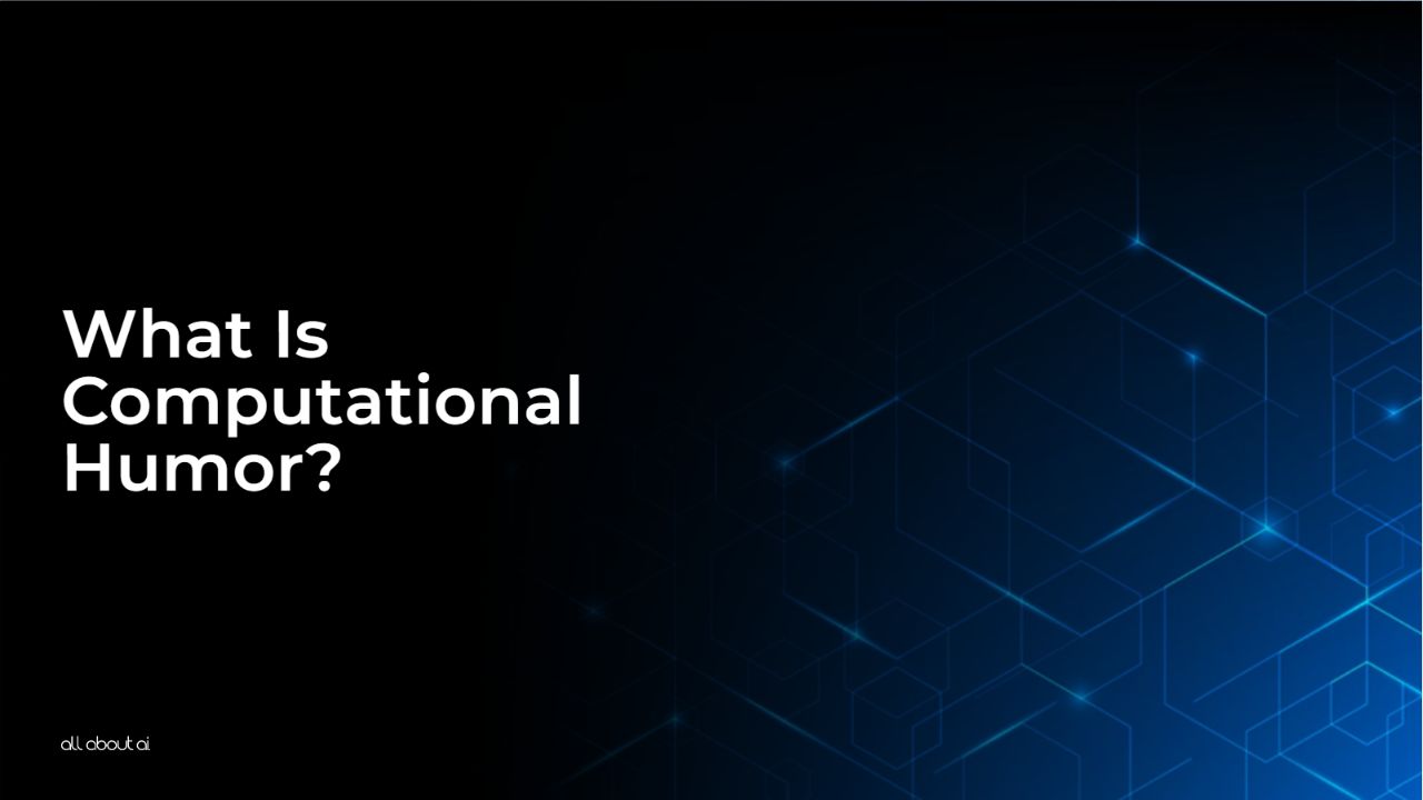 What Is Computational Humor? - All About AI
