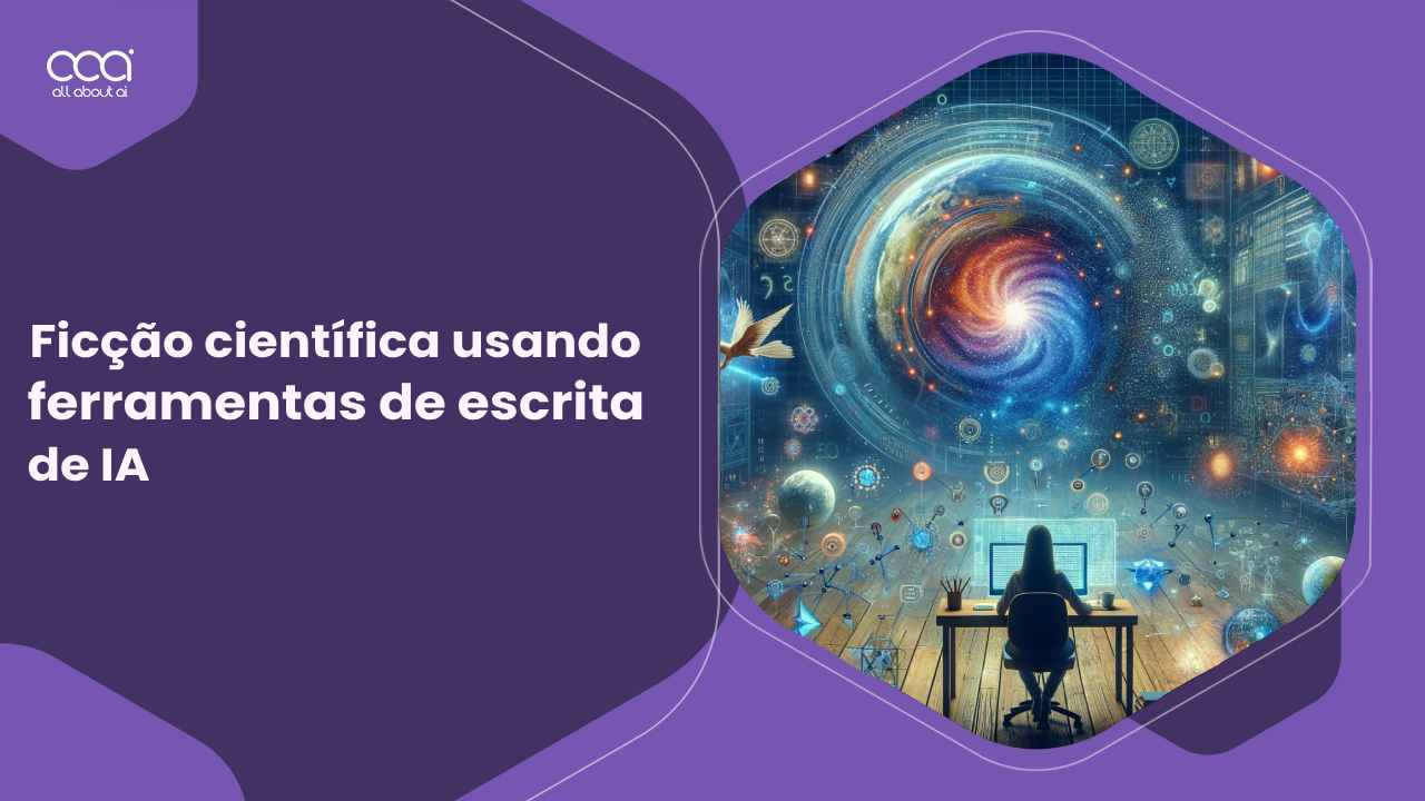 como-escrever-ficcao-cientifica-usando-ferramentas-de-escrita-de-ia