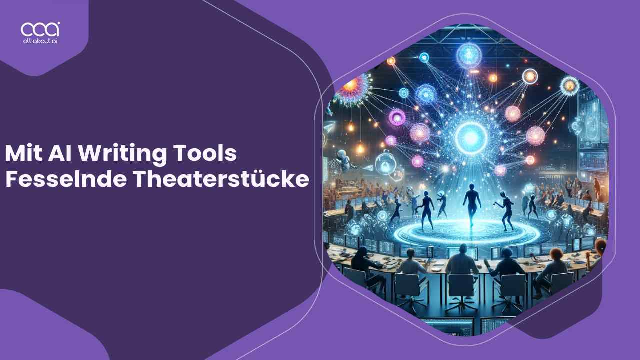 Wie Schreibt man mit AI Writing Tools Fesselnde Theaterstücke?