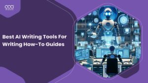 Best AI Writing Tools For Writing How-To Guides – 2024