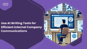 How to Use AI Writing Tools for Efficient Internal Company Communications in Australia?