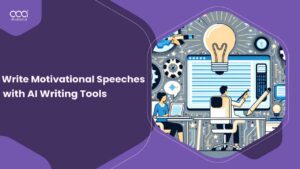 How to Write Motivational Speeches with AI Writing Tools in India for 2024?
