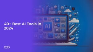 40+ Best AI Tools in 2024 – [Get My Top Picks!]