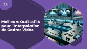 +9 Meilleurs Outils d’IA pour l’Interpolation de Cadres Vidéo en France pour 2024