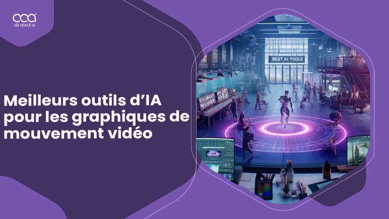 Comment Faire Un Mouvement Video à La Benenill Meilleurs outils d'IA pour les graphiques de mouvement vidéo en France