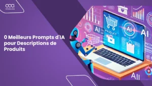 30 Meilleures Suggestions d&rsquo;IA pour les Descriptions de Produits