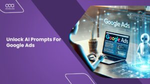 AI Prompts For Google Ads: A Must Try Chatgpt Prompts in 2026