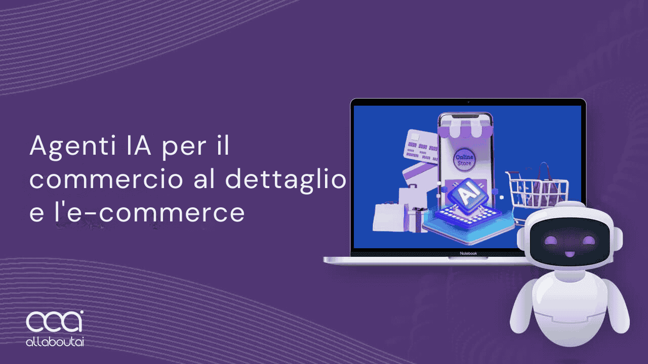 agenti-ia-per-il-commercio-al-dettaglio-e-le-commerce-trasformare-le-esperienze-di-acquisto