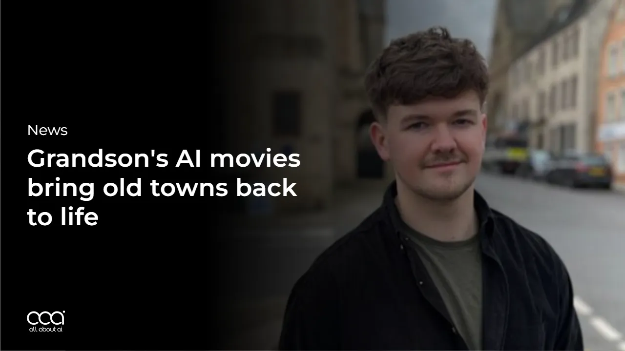 grandsons-ai-movies-bring-old-towns-back-to-life