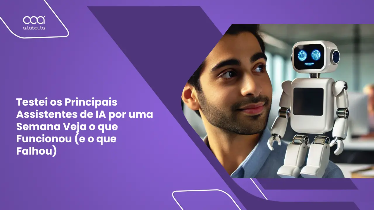 testei-os-principais-assistentes-de-ia-por-uma-semana-veja-o-que-funcionou-e-o-que-falhou