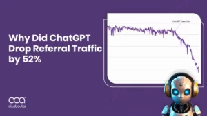What’s Behind the ChatGPT Traffic Drop and How Can You Win Back Your Visibility