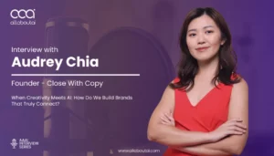 When Creativity Meets AI: How Do We Build Brands That Truly Connect? – Audrey Chia