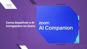 Como Desativar o AI Companion no Zoom para Melhor Privacidade