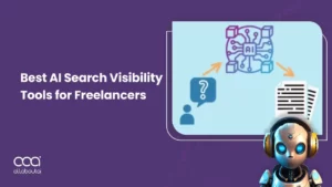 6 Best AI Search Visibility Tools for Freelancers to Increase Mentions & Citations