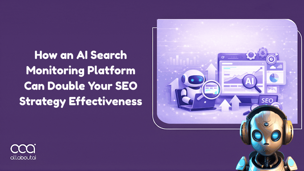 how-an-ai-search-monitoring-platform-can-double-your-seo-strategy-effectiveness